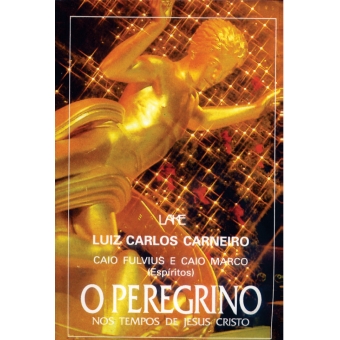 O Peregrino - Nos tempos de Jesus Cristo
