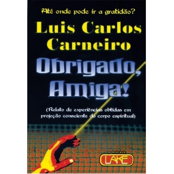 Obrigado, amiga! (Relato de projeções conscientes)