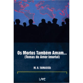 Os Mortos Também Amam