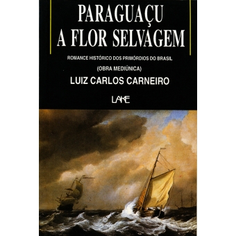 Paraguaçu, a Flor Selvagem