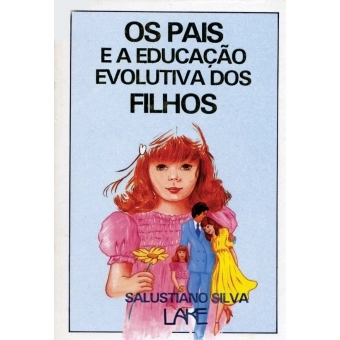Os Pais e a Educação Evolutiva dos Filhos